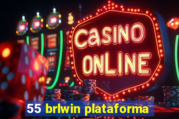 55 brlwin plataforma